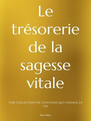 cover image of Le trésorerie de la sagesse vitale